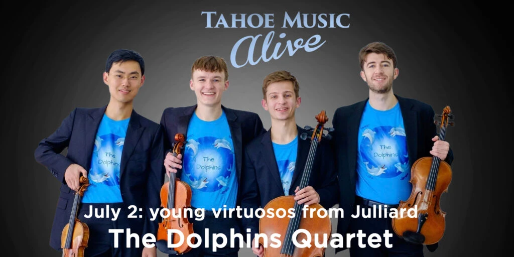 Tahoe Music Alive presents The Dolphins Quartet